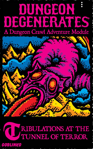 Dungeon Degenerates: Tribulations at the Tunnel Terror