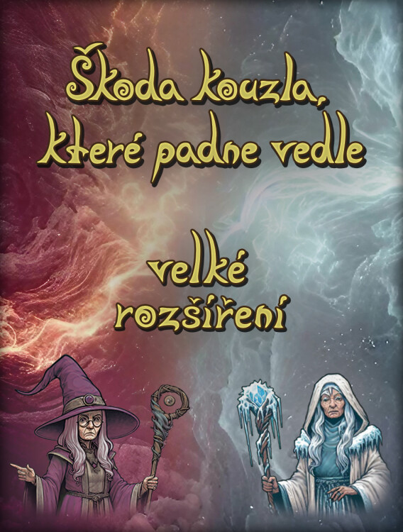 Škoda kouzla, které padne vedle: velké rozšíření